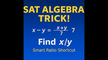 SAT Math Trick: Solve x − y = (x + y)/7 → Find x/y Fast | Rediscove Algebra and Trigonometry