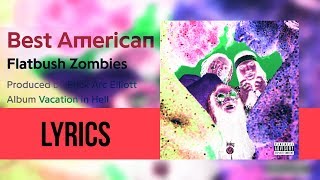 Flatbush Zombies -&#39;BEST AMERICAN&#39; (Lyricsed)