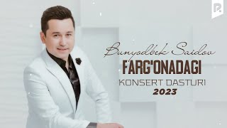 Bunyodbek Saidov - Farg'onadagi Konsert Dasturi 2023