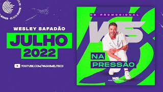 WESLEY SAFADÃO - REPERTÓRIO NOVO JULHO 2022 (MÚSICAS NOVAS)