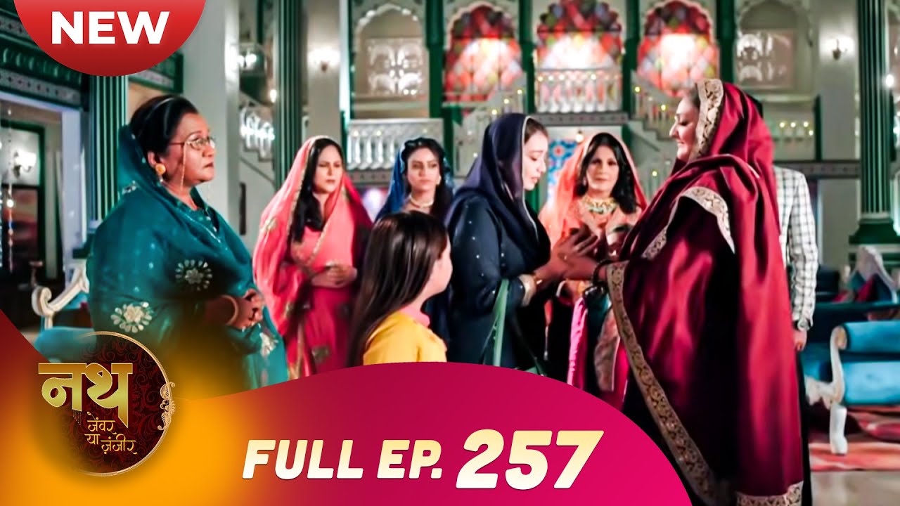 Nath Zewar Ya Zanjeer | New Full Episode 257 | Dangal TV