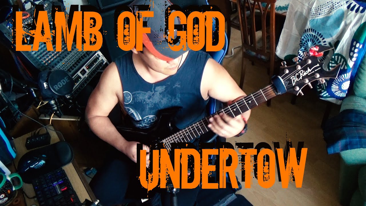Lamb Of God "The Undertow" COVER 2020 YouTube