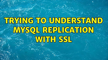 Trying to understand MySQL Replication with SSL (2 Solutions!!)