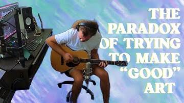 THE PROBLEM WITH MAKING ‘GOOD’ ART | Songwriting with Alec