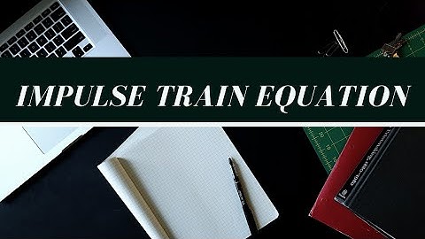 Understand impulse train & its equation in easy way -problem solved