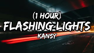 Kansy - Flashing Lights (Lyrics) [1 HOUR]