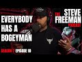 Everybody Has A Bogeyman | The Steve Freeman Podcast