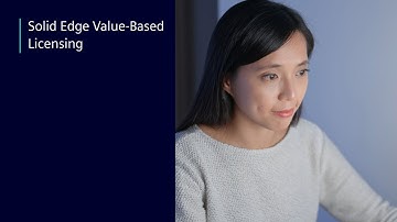 Increase Flexibility - Solid Edge Value-Based Licensing