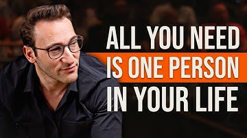 We All Need Someone To Believe In Us | Simon Sinek