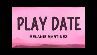 Melanie Martinez - Play Date (Lyrics)