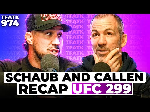 Schaub & Callen Recap UFC 299 and Joshua KO'ing Ngannou | TFATK Ep. 974