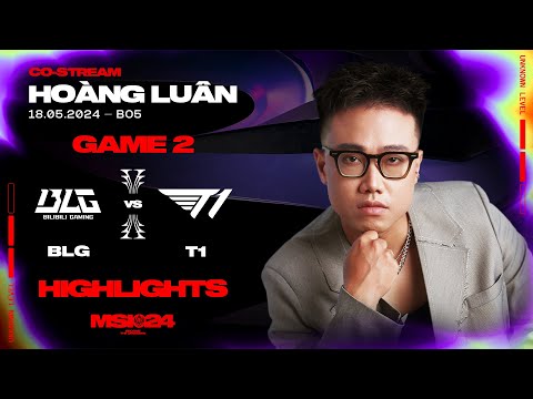 Highlights BLG vs T1 - Game 2 | MSI 2024 | Chung Kết Nhánh Thua [18.05.2024]