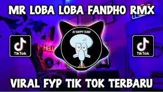 DJ MR LOBA LOBA FANDHO REMIX VIRAL TIKTOK 2023