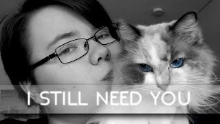 I still need you