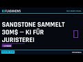 Sandstone sammelt 30M$ — KI für Juristerei #KI #AI