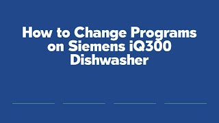 How to Change Programs on Siemens iQ300 Dishwasher