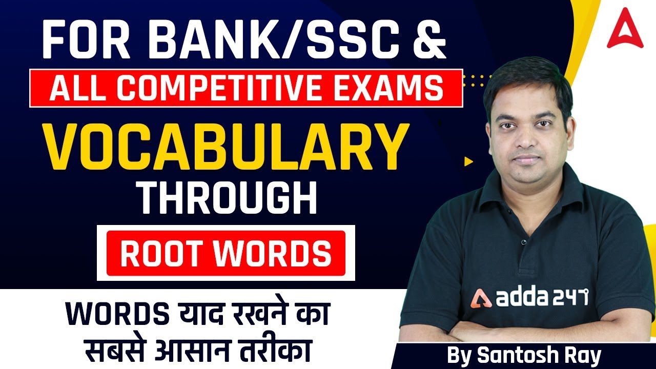 FOR BANK/SSC & ALL COMPETITIVE EXAMS VOCABULARY THROUGH. ROOT WORDS ...