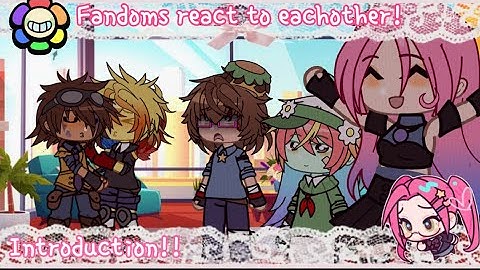 Fandoms react to eachother ‼️Introduction |Lazy | 2X SPEED !!
