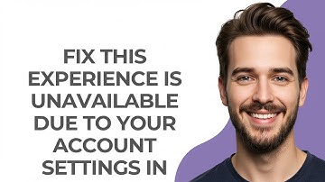 Fix This Experience Is Unavailable Due To Your Account Settings In Roblox - GUIDE!