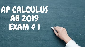 AP Calculus AB  2019 Exam FRQ #1