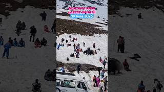 Rohtang Pass Manali snowfall Condition Today, Manali Current Traffic condition June 2026 #manali