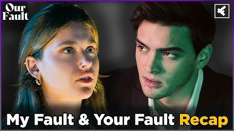 Samenvatting van My Fault + Your Fault | Must Watch Before Our Fault 2025 Film