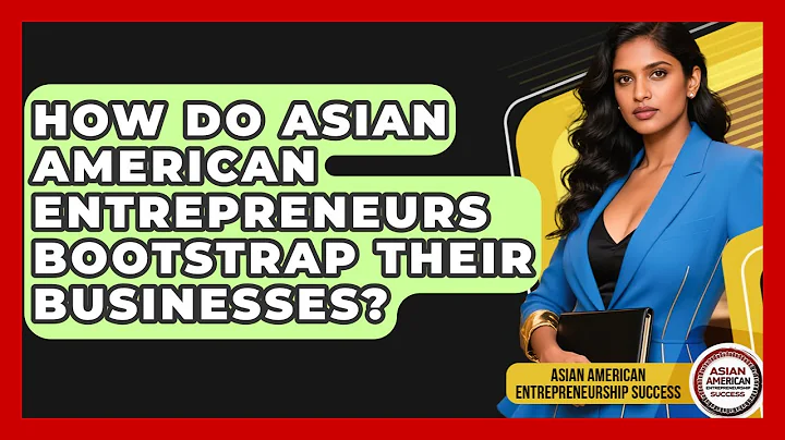 How Do Asian American Entrepreneurs Bootstrap Their Businesses?