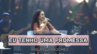 EU TENHO UMA PROMESSA - KAILANE FRAUCHES AO VIVO NA CATEDRAL DA FAMÍLIA | MAX SANTO BATERA