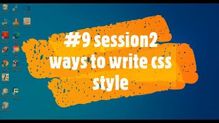 Session2 #9 ways to write css style and select element