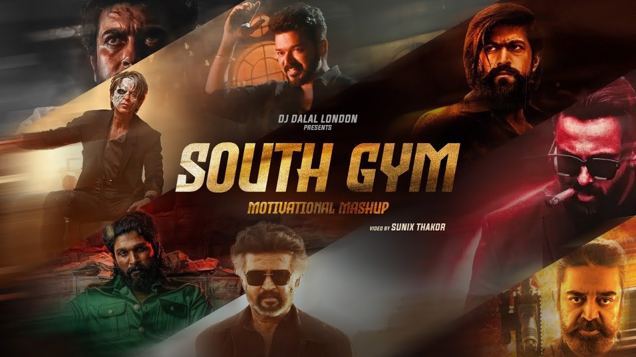 SOUTH POWER 💪🔥 @SunixThakor | Gym/Motivation Mashup | Best Movies BGM & Dialogues | DJ Dalal London