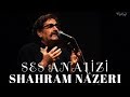 Usta Ses Shahram Nazeri Ses Analizi