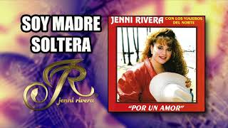 SOY MADRE SOLTERA "Jenni Rivera" | Por Un Amor | Disco jenny rivera