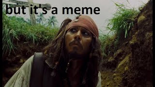 Pirates of the Caribbean   Dead Man's Chest but it's a meme