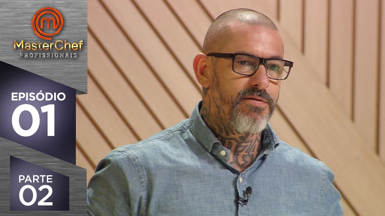 MASTERCHEF PROFISSIONAIS (21/08/2018) | PARTE 2 | EP 01 | TEMP 03 | MasterChef Brasil