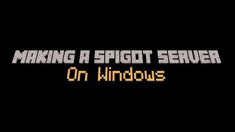 MinecraftTutorial: How to set up a Spigot/Bukkit Server on Windows