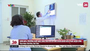 Hơn 80% trường hợp mắc ung thư vú có thể chữa khỏi nếu phát hiện sớm - Tin Tức VTV24
