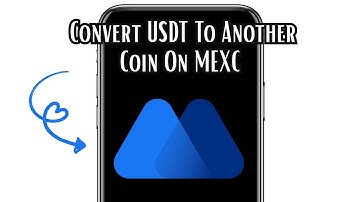 How To Convert USDT To Another Coin On MEXC 2025