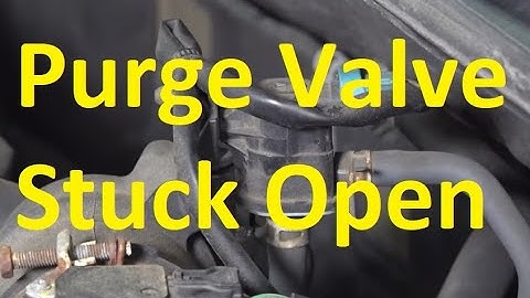 Symptoms When a Purge Valve is Stuck Open