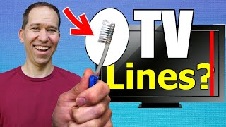 fix your tv with a toothbrush | fixing vertical lines