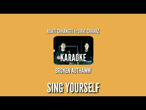 KARAOKE   BROKEN AUTHAWM  RUATI CHHANGTE ft DAVE CHHAKZ 