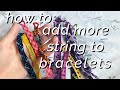 how to add more string to started bracelets!