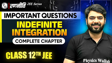रणनीति 2025: Indefinite Integration | IMPORTANT QUESTIONS⚡️| Class 12th JEE
