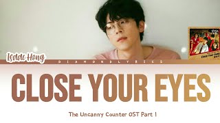 Lirik Hong Isaac - Close Your Eyes (The Uncanny Counter Ost Part.1) [Han/Rom/Eng]