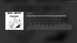 Climate Disaster Fiction with Alison Stine and Sarah Blake
