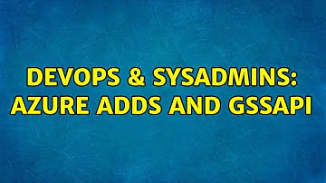 DevOps & SysAdmins: Azure ADDS and GSSAPI