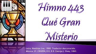 Video thumbnail of "Himno 443 - Qué Gran Misterio"