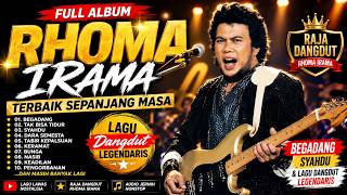 FULL ALBUM RHOMA IRAMA TERBAIK SEPANJANG MASA | Begadang, Syahdu & Lagu Dangdut Legendaris