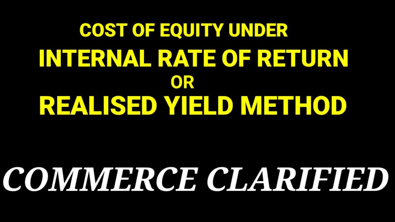 COST OF EQUITY UNDER REALISED YIELD METHOD YouTube