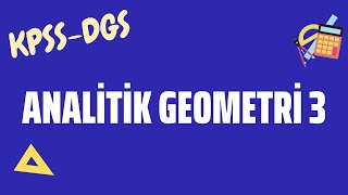 Analitik Geometri 3Karekodlu dökümanKPSS-DGS Matematik