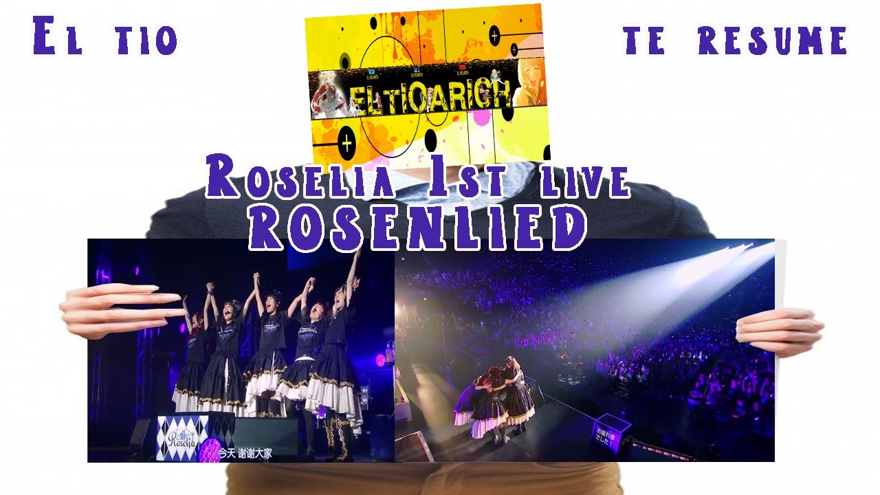 Eltioteresume Roselia 1st Live Rosenlied El Dia Que Roselia Nacio Youtube